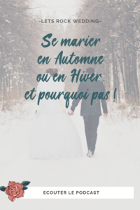 épisode de podcast se marier en automne ou en hiver, let's rock wedding , wedding planner et designer